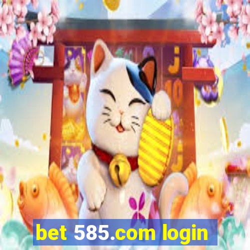 bet 585.com login